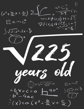 Root square of 225 years old Notebook math lover birthday gift: GraphPaper 5x5 Notebook / Journal Gift, 120 Pages, 8,5x11, Soft Cover, Matte Finish
