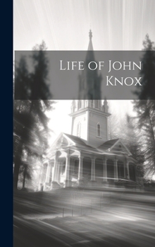 Life of John Knox
