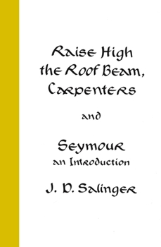 Hardcover Raise High the Roof Beam, Carpenters and Seymour: An Introduction Book