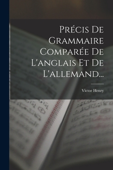 Paperback Précis De Grammaire Comparée De L'anglais Et De L'allemand... [French] Book