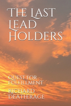 Paperback The Last Lead Holders: Quest for Fulfillment Book