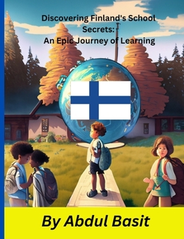 Paperback Discovering Finland's School Secrets: An Epic Journey of Learning Book