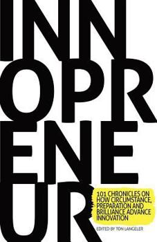 Paperback Innopreneur: 101 Chronicles on How Circumstance, Preparation and Brilliance Advance Innovation Book