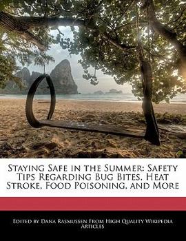 Staying Safe in the Summer : Safety Tips Regarding Bug Bites, Heat Stroke, Food Poisoning, and More