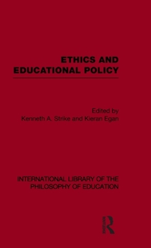 Hardcover Ethics and Educational Policy (International Library of the Philosophy of Education Volume 21) Book