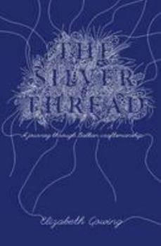 Paperback The Silver Thread: A journey through Balkan craftsmanship Book