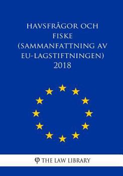 Paperback Havsfrågor och fiske (Sammanfattning av EU-lagstiftningen) 2018 [Swedish] Book
