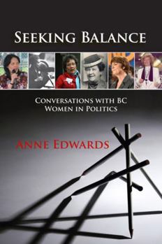 Paperback Seeking Balance: Conversations with BC Women in Politics Book