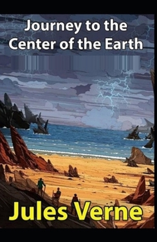 Paperback Journey to the Center of the Earth: Illustrated Edition Book