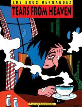 Love and Rockets, Book 4: Tears from Heaven - Book #4 of the Love and Rockets