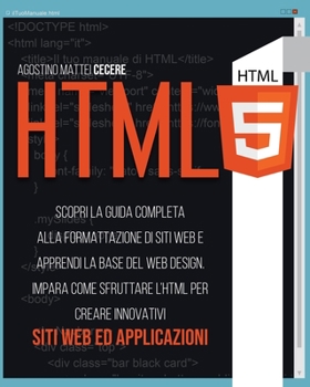 Paperback Html5: Scopri la Guida Completa alla Formattazione di Siti Web e Apprendi la base del Web Design. Impara come Sfruttare l'HTM [Italian] Book