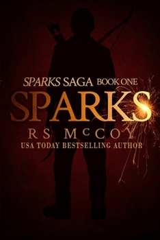 Sparks - Book #1 of the Sparks Saga