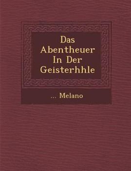 Paperback Das Abentheuer in Der Geisterh Hle [German] Book