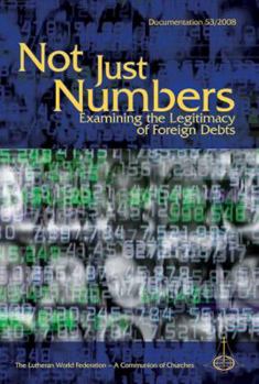 Paperback Not Just Numbers: Examining the Legitimacy of Foreign Debts Book