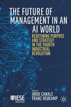 Paperback The Future of Management in an AI World: Redefining Purpose and Strategy in the Fourth Industrial Revolution Book