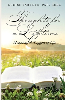 Paperback Thoughts for a Lifetime: Meaningful Nuggets of Life Book