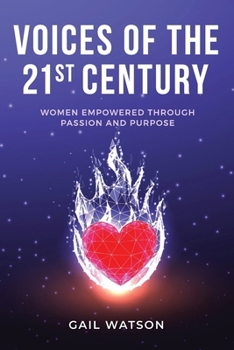Paperback Voices of the 21st Century: Women Empowered Through Passion and Purpose Book