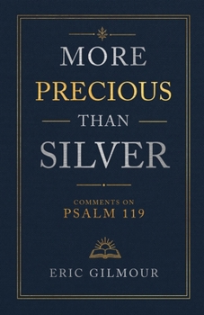 Paperback More Precious Than Silver: Comments on Psalm 119 Book