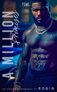 Paperback A Million Promises: An Unhinged Romance: Half On A Legacy Book