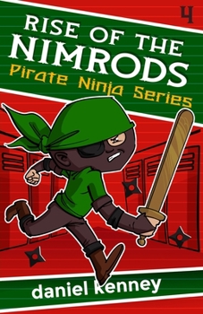 Rise of the Nimrods - Book #4 of the Pirate Ninja