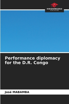 Paperback Performance diplomacy for the D.R. Congo Book