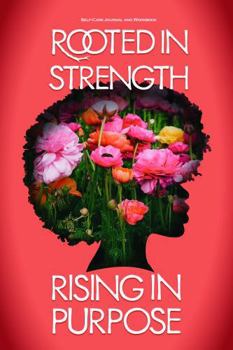 Paperback ROOTED IN STRENGTH RISING IN PURPOSE Book