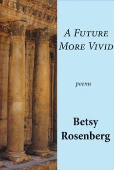 Paperback A Future More Vivid: Selected Poems Book