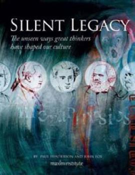 Paperback Silent Legacy: The Unseen Ways Great Thinkers Have Shaped Our Culture Book