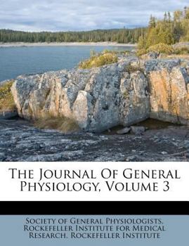 Paperback The Journal Of General Physiology, Volume 3 Book