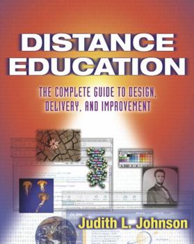 Paperback Distance Education: The Complete Guide to Design, Delivery, and Improvement Book