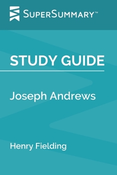 Paperback Study Guide: Joseph Andrews by Henry Fielding (SuperSummary) Book