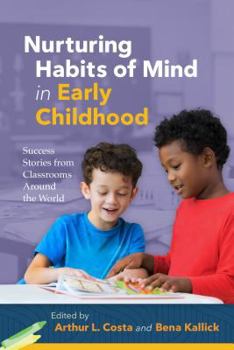 Paperback Nurturing Habits of Mind in Early Childhood: Success Stories from Classrooms Around the World Book
