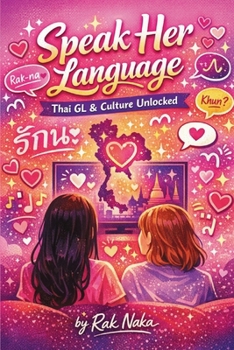 Paperback Speak Her Language: Learn Thai GL & Culture Unlocked Book