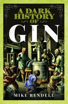 Hardcover A Dark History of Gin Book