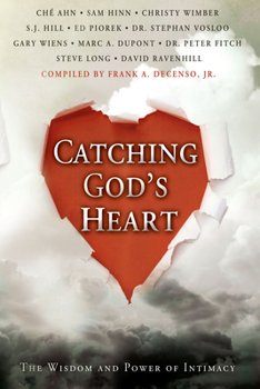 Paperback Catching God's Heart: The Wisdom and Power of Intimacy Book
