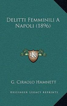 Paperback Delitti Femminili A Napoli (1896) [Italian] Book