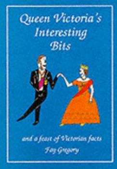 Paperback Queen Victoria's Interesting Bits: And a Feast of Victorian Facts Book