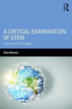 Hardcover A Critical Examination of STEM: Issues and Challenges Book