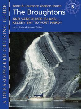 Paperback Dreamspeaker Cruising Guide, Volume 5: The Broughtons and Vancouver Island - Kelsey Bay to Port Hardy (Second Edition) Book