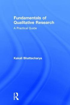 Hardcover Fundamentals of Qualitative Research: A Practical Guide Book