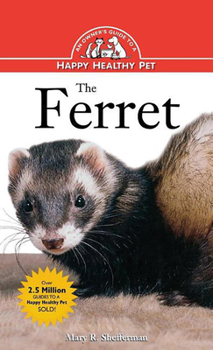 Hardcover The Ferret: An Owner's Guide to a Happy Healthy Pet Book