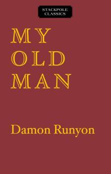 Paperback My Old Man: The Dissenting Opinions of a Salty American Book