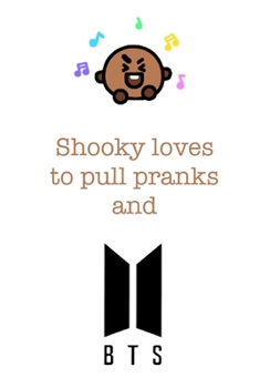 Paperback Shooky loves to pull pranks and BTS.: Notebook for Fans of BTS, Jungkook, K-Pop and BT21. Book