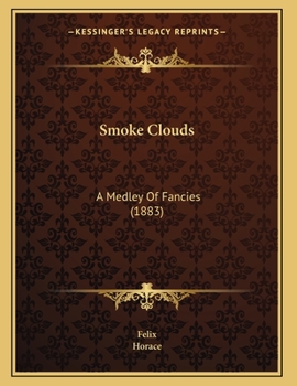 Paperback Smoke Clouds: A Medley Of Fancies (1883) Book