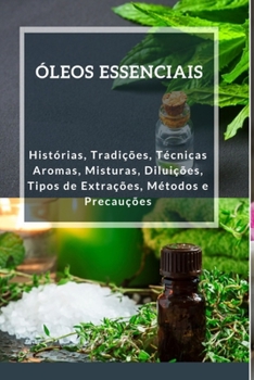 Paperback Óleos Essenciais: Histórias, Tradições E Técnicas [Portuguese] Book