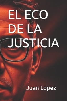 EL ECO DE LA JUSTICIA (Spanish Edition)