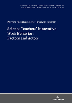 Hardcover Science Teachers' Innovative Work Behavior: Factors and Actors Book