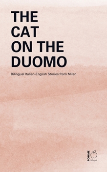 The Cat on the Duomo: Bilingual Italian-English Stories from Milan