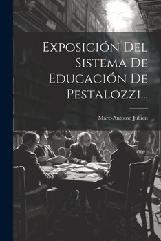 Paperback Exposición Del Sistema De Educación De Pestalozzi... [Spanish] Book