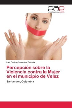 Paperback Percepción sobre la Violencia contra la Mujer en el municipio de Velez [Spanish] Book